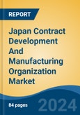 Japan Contract Development And Manufacturing Organization Market, By Region, Competition, Forecast and & Opportunities, 2020-2030F- Product Image
