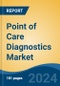 Point of Care Diagnostics Market - Global Industry Size, Share, Trends, Opportunity, and Forecast, 2019-2029F - Product Thumbnail Image