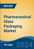 Pharmaceutical Glass Packaging Market - Global Industry Size, Share, Trends, Opportunity, and Forecast, 2019-2029F- Product Image