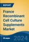 France Recombinant Cell Culture Supplements Market, By Region, Competition, Forecast and & Opportunities, 2019-2029F - Product Thumbnail Image
