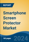 Smartphone Screen Protector Market - Global Industry Size, Share, Trends, Opportunity, and Forecast, 2019-2029F- Product Image