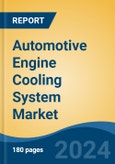 Automotive Engine Cooling System Market - Global Industry Size, Share, Trends, Opportunity, and Forecast, 2019-2029F- Product Image