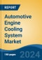 Automotive Engine Cooling System Market - Global Industry Size, Share, Trends, Opportunity, and Forecast, 2019-2029F - Product Image