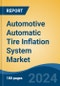 Automotive Automatic Tire Inflation System Market - Global Industry Size, Share, Trends, Opportunity, and Forecast, 2019-2029F - Product Image