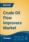 Crude Oil Flow Improvers Market - Global Industry Size, Share, Trends, Opportunity, and Forecast, 2019-2029F - Product Thumbnail Image