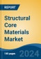 Structural Core Materials Market - Global Industry Size, Share, Trends, Opportunity, and Forecast, 2019-2029F - Product Thumbnail Image
