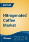 Nitrogenated Coffee Market - Global Industry Size, Share, Trends, Opportunity, and Forecast, 2019-2029F - Product Thumbnail Image