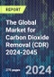 The Global Market for Carbon Dioxide Removal (CDR) 2024-2045 - Product Image