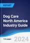 Dog Care North America (NAFTA) Industry Guide 2019-2028 - Product Thumbnail Image