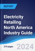 Electricity Retailing North America (NAFTA) Industry Guide 2019-2028- Product Image
