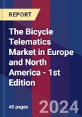 The Bicycle Telematics Market in Europe and North America - 1st Edition- Product Image