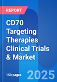 CD70 Targeting Therapies Clinical Trials & Market Opportunity Insight 2025- Product Image