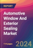 Automotive Window And Exterior Sealing Market Size, Market Share, Application Analysis, Regional Outlook, Growth Trends, Key Players, Competitive Strategies and Forecasts, 2024 To 2032- Product Image