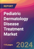 Pediatric Dermatology Disease Treatment Market Size, Market Share, Application Analysis, Regional Outlook, Growth Trends, Key Players, Competitive Strategies and Forecasts, 2024 To 2032- Product Image