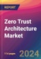 Zero Trust Architecture Market Size, Market Share, Application Analysis, Regional Outlook, Growth Trends, Key Players, Competitive Strategies and Forecasts, 2024 To 2032 - Product Thumbnail Image