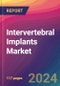 Intervertebral Implants Market Size, Market Share, Application Analysis, Regional Outlook, Growth Trends, Key Players, Competitive Strategies and Forecasts, 2024 To 2032 - Product Thumbnail Image