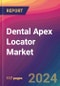 Dental Apex Locator Market Size, Market Share, Application Analysis, Regional Outlook, Growth Trends, Key Players, Competitive Strategies and Forecasts, 2024 To 2032 - Product Image