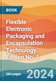 Flexible Electronic Packaging and Encapsulation Technology. Edition No. 1- Product Image