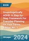Unapologetically ADHD. A Step-by-Step Framework For Everyday Planning On Your Terms. Edition No. 1 - Product Thumbnail Image