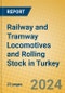 Railway and Tramway Locomotives and Rolling Stock in Turkey - Product Thumbnail Image