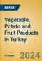 Vegetable, Potato and Fruit Products in Turkey - Product Thumbnail Image