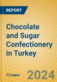 Chocolate and Sugar Confectionery in Turkey- Product Image