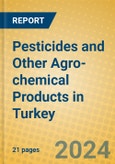 Pesticides and Other Agro-chemical Products in Turkey- Product Image