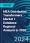 MEA Distribution Transformers Market + Database: Regional Analysis to 2030 - Product Image
