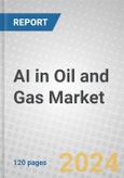 AI in Oil and Gas: Global Markets and Technologies 2023-2028- Product Image