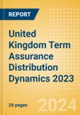 United Kingdom (UK) Term Assurance Distribution Dynamics 2023- Product Image
