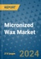 Micronized Wax Market Market - Global Industry Analysis, Size, Share, Growth, Trends, and Forecast 2031 - By Product, Technology, Grade, Application, End-user, Region: (North America, Europe, Asia Pacific, Latin America and Middle East and Africa) - Product Thumbnail Image