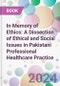 In Memory of Ethics: A Dissection of Ethical and Social Issues in Pakistani Professional Healthcare Practice - Product Thumbnail Image