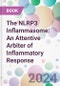 The NLRP3 Inflammasome: An Attentive Arbiter of Inflammatory Response - Product Image