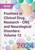 Frontiers in Clinical Drug Research - CNS and Neurological Disorders: Volume 12- Product Image