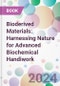 Bioderived Materials: Harnessing Nature for Advanced Biochemical Handiwork - Product Image