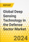 Global Deep Sensing Technology in the Defense Sector Market: Focus on Application, Platform, Technology Type, and Region - Analysis and Forecast, 2024-2034 - Product Thumbnail Image