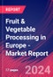 Fruit & Vegetable Processing in Europe - Industry Market Research Report - Product Image