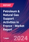 Petroleum & Natural Gas Support Activities in France - Industry Market Research Report - Product Thumbnail Image