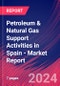 Petroleum & Natural Gas Support Activities in Spain - Industry Market Research Report - Product Image