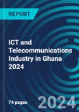ICT and Telecommunications Industry in Ghana 2024- Product Image