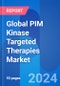 Global PIM Kinase Targeted Therapies Market Opportunity & Clinical Trials Insight 2024 - Product Image