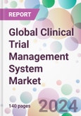 Global Clinical Trial Management System Market- Product Image