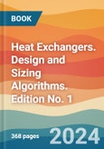 Heat Exchangers. Design and Sizing Algorithms. Edition No. 1- Product Image