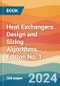 Heat Exchangers. Design and Sizing Algorithms. Edition No. 1 - Product Thumbnail Image