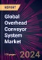 Global Overhead Conveyor System Market 2024-2028 - Product Image