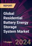 Global Residential Battery Energy Storage System Market 2024-2028- Product Image