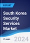South Korea Security Services Market Summary, Competitive Analysis and Forecast to 2028 - Product Thumbnail Image