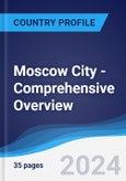 Moscow City - Comprehensive Overview, PEST Analysis and Analysis of Key Industries including Technology, Tourism and Hospitality, Construction and Retail- Product Image