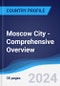 Moscow City - Comprehensive Overview, PEST Analysis and Analysis of Key Industries including Technology, Tourism and Hospitality, Construction and Retail - Product Image