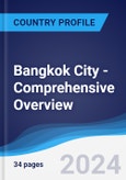 Bangkok City - Comprehensive Overview, PEST Analysis and Analysis of Key Industries including Technology, Tourism and Hospitality, Construction and Retail- Product Image